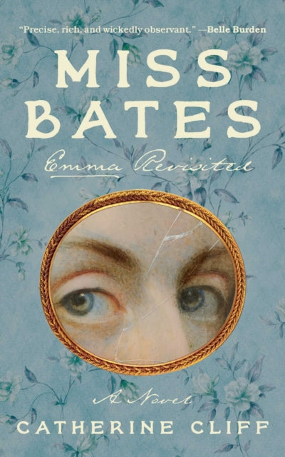 Miss Bates : Emma Revisited: A Novel - Catherine Cliff