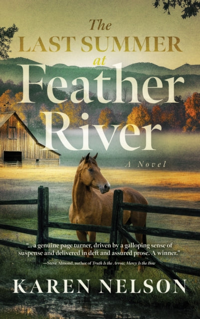 The Last Summer at Feather River : A Novel - Karen Nelson