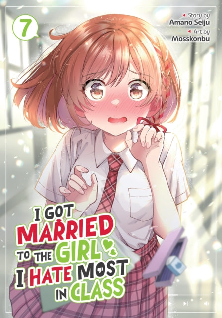 I Got Married to the Girl I Hate Most in Class (Manga) Vol. 7 - Amano Seiju