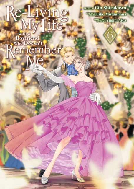 Re-Living My Life with a Boyfriend Who Doesn't Remember Me (Manga) Vol. 6 - Gin Shirakawa