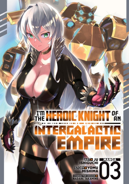 I'm the Heroic Knight of an Intergalactic Empire! (Manga) Vol. 3 - Ju Ishiguchi