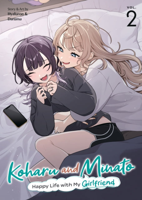 Front cover of Koharu and Minato: Happy Life with My Girlfriend Vol. 2 by Hyaluron & Daruma, paperback