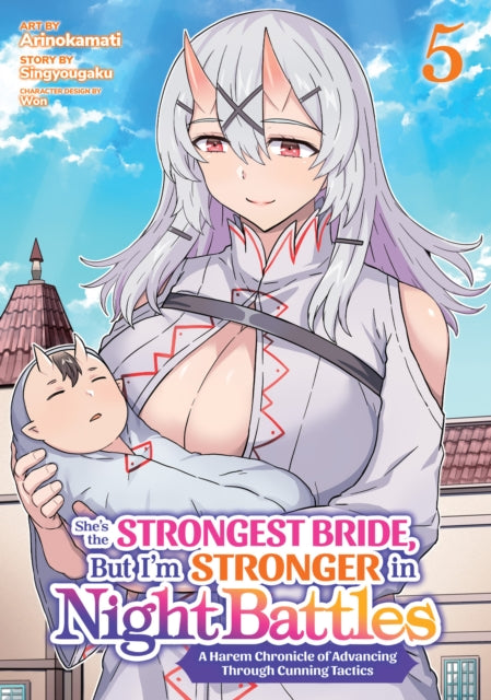 She's the Strongest Bride, But I'm Stronger in Night Battles: A Harem Chronicle of Advancing Through Cunning Tactics (Manga) Vol. 5 - Singyougaku