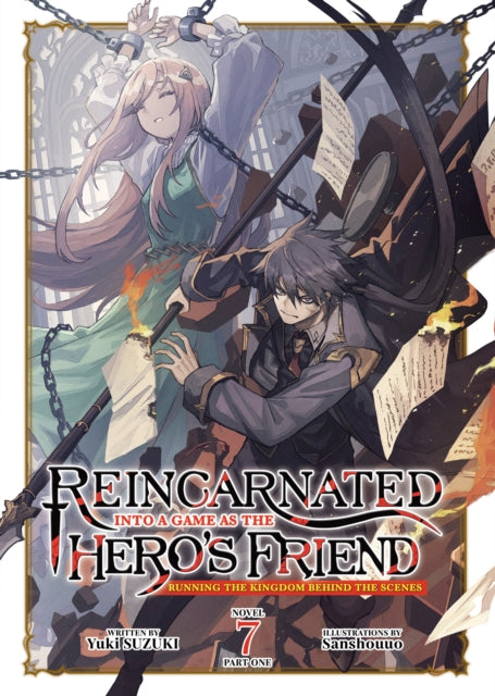 Front cover of Reincarnated Into a Game as the Hero's Friend: Running the Kingdom Behind the Scenes (Light Novel) Vol. 7: Par by Sanshouuo, paperback