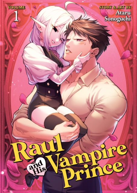 Raul and His Vampire Prince Vol. 1 - Ataru Sonoguchi