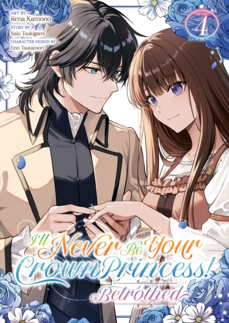 I'll Never Be Your Crown Princess! - Betrothed (Manga) Vol. 4 - Saki Tsukigami