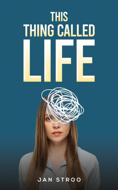 This Thing Called Life - Jan Stroo