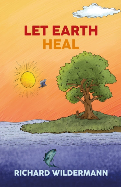 Let Earth Heal - Richard Wildermann