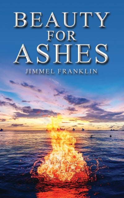 Beauty for Ashes - Jimmel Franklin
