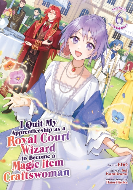 I Quit My Apprenticeship as a Royal Court Wizard to Become a Magic Item Craftswoman (Manga) Vol. 6 - EDO