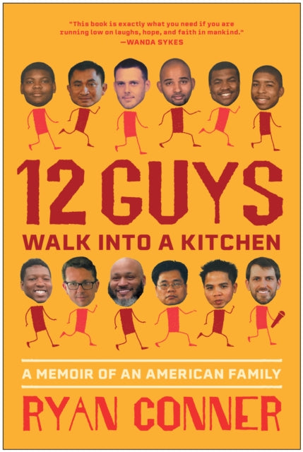 12 Guys Walk Into a Kitchen : A Memoir of an American Family - Ryan Conner