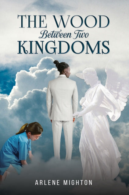 The : Wood Between Two Kingdoms - Arlene Mighton