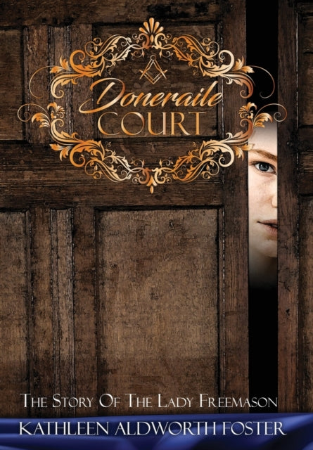Doneraile Court : The Story of the Lady Freemason - Kathleen Aldworth Foster
