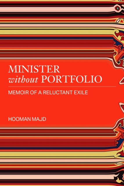 Minister without Portfolio : Memoir of a Reluctant Exile - Hooman Majd