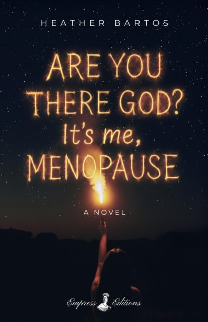 Front cover of Are You There God? It's Me, Menopause by Heather Bartos, paperback