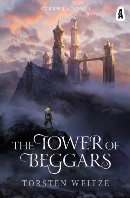 The Tower of Beggars : Stormfell Academy Book One - Torsten Weitze
